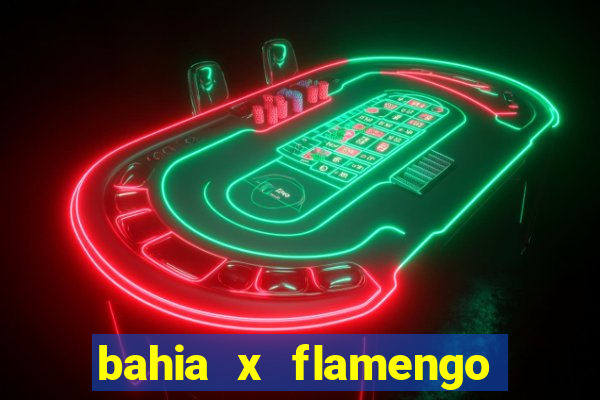 bahia x flamengo ao vivo hd